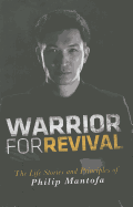 Warrior for Revival: The Life Story & Principles of Phiip Mantofa
