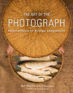 The Art of the Photograph: Essential Habits for Stronger Compositions