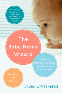 The Baby Name Wizard, 2019 Revised 4th Edition: A