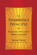 The Shambhala Principle: Discovering Humanity's Hidden Treasure