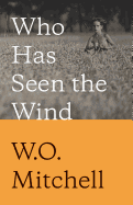 Who Has Seen the Wind: Penguin Modern Classics Ed