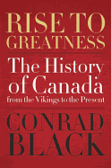 Rise to Greatness: The History of Canada