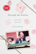Through the Garden: A Love Story (with Cats)