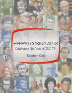 Here's Looking at Us: Celebrating 50 Years of CBC TV