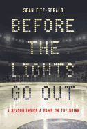Before the Lights Go Out: A Season Inside a Game on the Brink