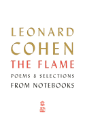 The Flame: Poems and Selections from Notebooks