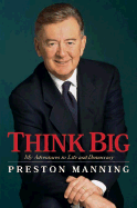Think Big: My Adventures In Life And Democracy