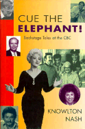 Cue the Elephant: Backstage Tales at the CBC