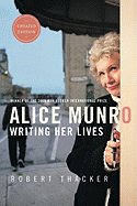 Alice Munro: Writing Her Lives: A Biography