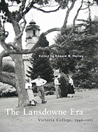 The Lansdowne Era: Victoria College, 1946-1963