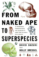 From Naked Ape to Super Species