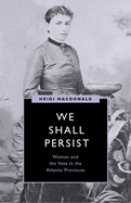 We Shall Persist: Women and the Vote in the Atlan