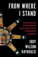 From Where I Stand: Rebuilding Indigenous Nations