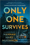 Only One Survives: A Novel