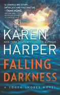 Falling Darkness: A Novel of Romantic Suspense (South Shores)