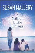 A Million Little Things: A Novel (Mischief Bay, 3)