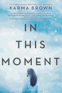 In This Moment: A Novel