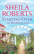 Starting Over on Blackberry Lane: A Romance Novel (Life in Icicle Falls, 10)