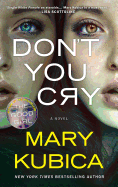 Don't You Cry: A gripping psychological thriller