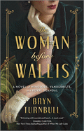 The Woman Before Wallis: A Novel of Windsors, Van