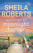 Welcome to Moonlight Harbor (A Moonlight Harbor Novel)