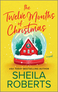 The Twelve Months of Christmas: A Novel