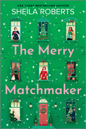 The Merry Matchmaker: A Novel