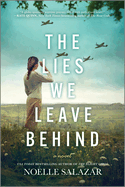The Lies We Leave Behind: A Novel: A harrowing epic love story set in WWII