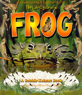 The Life Cycle of a Frog (Bobbie Kalman Books (Paperback))