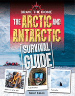 Arctic and Antarctic Survival Guide (Brave the Biome)