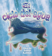 El Ciclo del Agua (Cambios Que Suceden en la Naturaleza) (Spanish Edition)