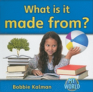 What Is It Made From? (My World - Grl F)