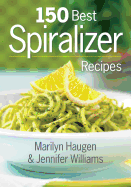 150 Best Spiralizer Recipes