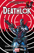 Deathlok Vol. 1: Control. Alt. Delete.