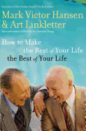 How to Make the Rest of Your Life the Best of Your Life
