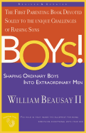 Boys! Shaping Ordinary Boys Into Extraordinary Men
