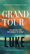 Grand Tour, NET Eternity Now New Testament Series, Vol. 3: Luke, Paperback, Comfort Print: Holy Bible (Eternity Now, 3)