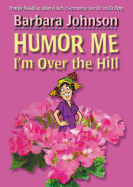 'Humor Me, I'm Over the Hill'