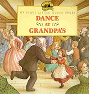 Dance At Grandpa's (Turtleback School & Library Binding Edition) (My First Little House Picture Books)