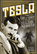 Tesla: The Life and Times of an Electric Messiah (Oxford People)