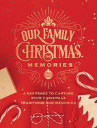 Our Family Christmas Memories: A Keepsake to Capture Your Christmas Traditions and Memories (Volume 4) (Guided Workbooks, 4)