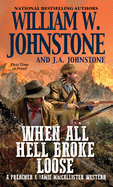When All Hell Broke Loose (A Preacher & MacCallister Western)