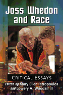 Joss Whedon and Race: Critical Essays