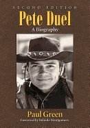 Pete Duel: A Biography, 2d Ed.