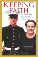 Keeping Faith: A Father-Son Story about Love and the United States Marine Corps