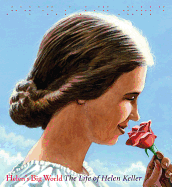 Helen's Big World (Big Words): The Life of Helen Keller (A Big Words Book, 4)