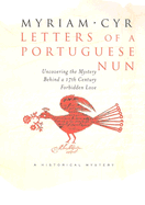 Letters of a Portuguese Nun: Uncovering the Mystery Behind a 17th Century Forbidden Love