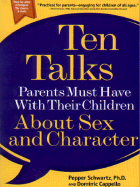 Ten Talks Parents Must Have with Their Children About Sex and Character