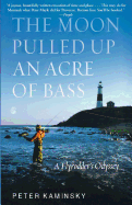 The Moon Pulled Up an Acre of Bass: A Flyrodder's Odyssey at Montauk Point