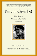 Never Give In!: The Best of Winston Churchill's Speeches